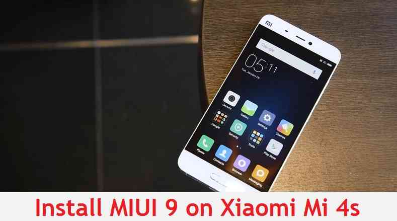 How to Download and Install MIUI 9 on Xiaomi Mi 4s?
