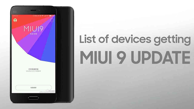 MIUI 9 ROM: Features of MIUI 9, List of compatible Smartphones [2019]