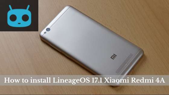 Install LineageOS 17.1 Xiaomi Redmi 4A