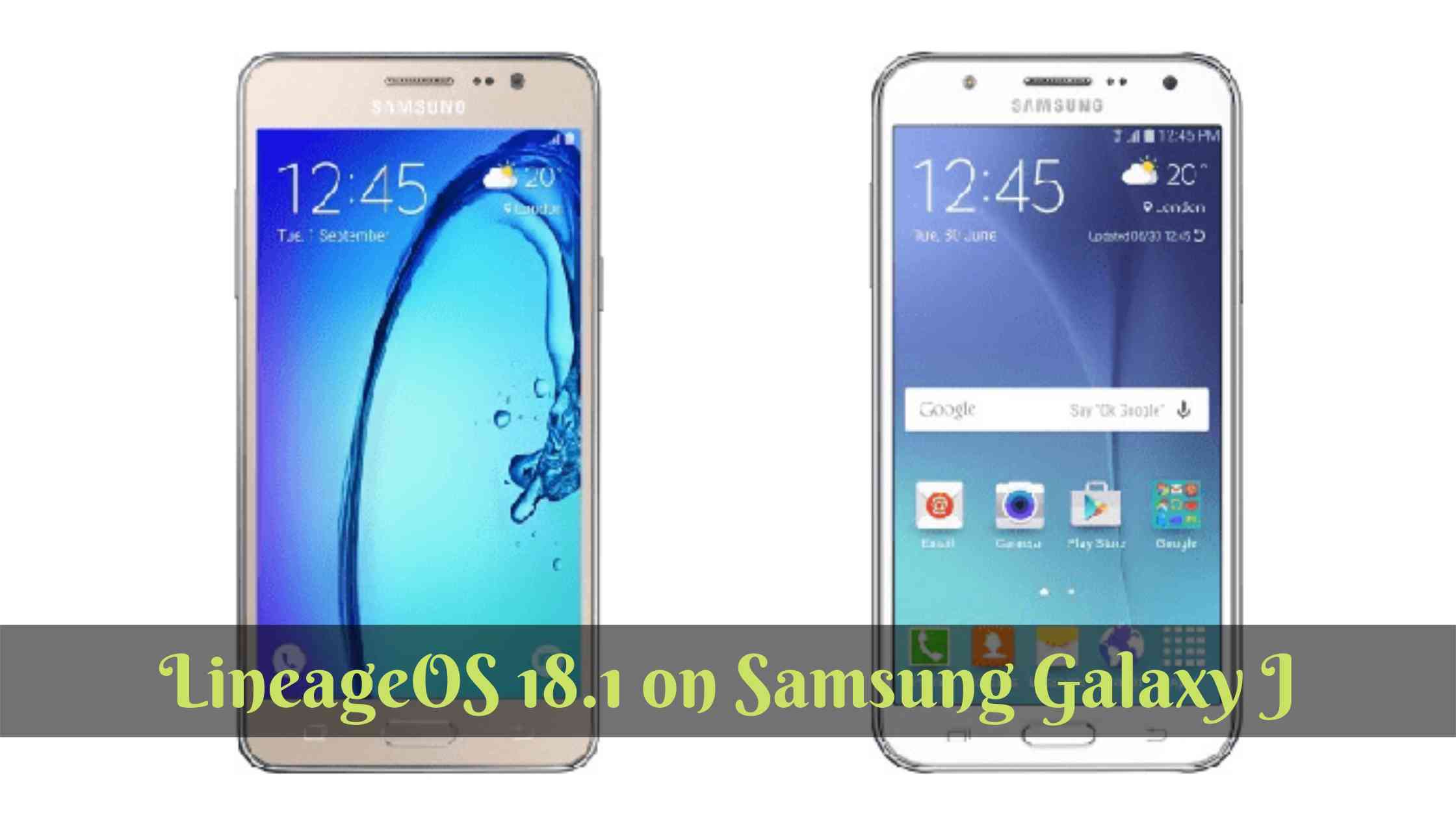 How to Download and Install LineageOS 18.1 on Samsung Galaxy J? (Android 11)